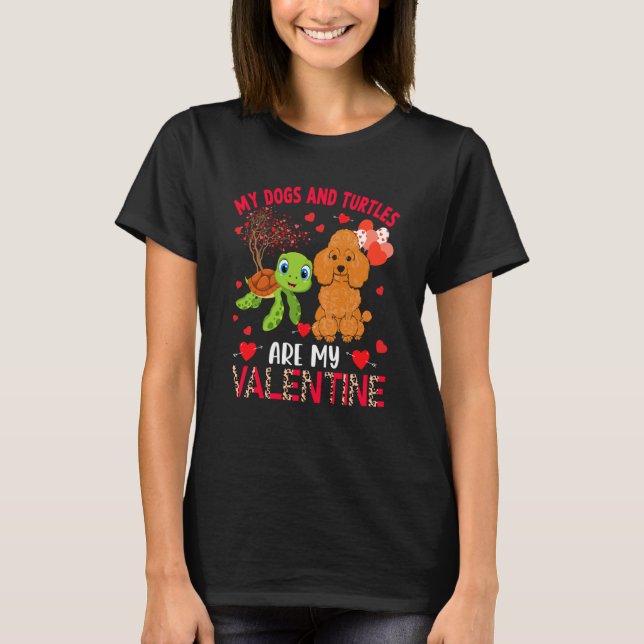 Dogs And Turtles Are My Valentine Poodle With Turt T-Shirt (Front)