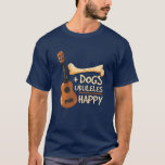 Dogs and Ukulele Makes Me Happy Novelty T-Shirt<br><div class="desc">Rock the day away in this funny Ukulele player t-shirt showing a Ukulele and dog message that says Dogs Ukuleles Happy. Would make a great gift for guitar and Ukulele players or Ukelele learners</div>