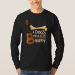 Dogs and Ukulele Makes Me Happy Novelty T-Shirt<br><div class="desc">Rock the day away in this funny Ukulele player t-shirt showing a Ukulele and dog message that says Dogs Ukuleles Happy. Would make a great gift for guitar and Ukulele players or Ukelele learners</div>
