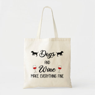 Dogs And Wine Make Everything Fine Tote Bag