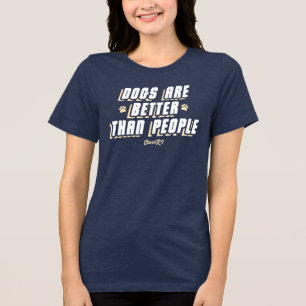 Dogs Are Better [Wht/Crm] Tri-Blend Shirt