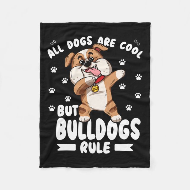 Dogs Are Cool But Bulldogs Rule Cute Bully  Fleece Blanket (Front)