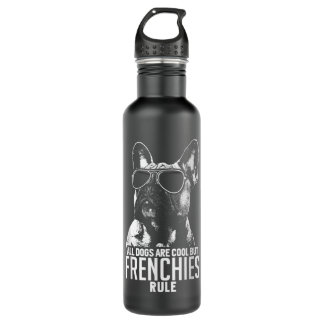 Dogs are Cool But French Bulldogs Rule Funny  710 Ml Water Bottle