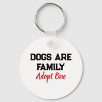 Dogs Are Family Adopt One quote