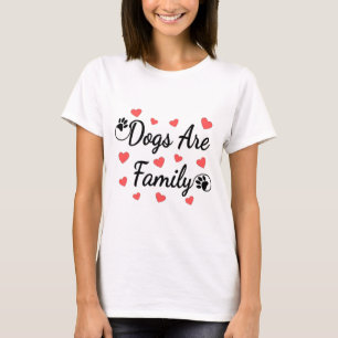Dogs Are Family Typography For Dog Lovers T-Shirt