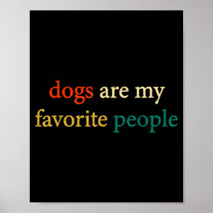 Dogs are favourite people funny dog lover vintage poster