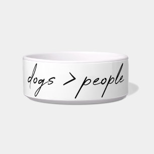 Dogs are Greater than People   Script Dog Lover  Bowl