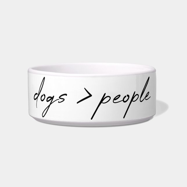 Dogs are Greater than People | Script Dog Lover  Bowl (Front)