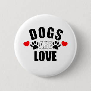 Dogs Are Love 6 Cm Round Badge