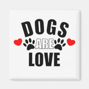 Dogs Are Love Magnet