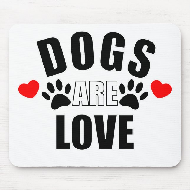 Dogs Are Love Mouse Mat (Front)