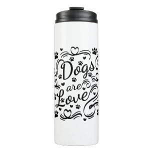 Dogs Are Love Paw And Hearts Typography Thermal Tumbler