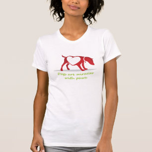 dogs are miracles with paws T-Shirt