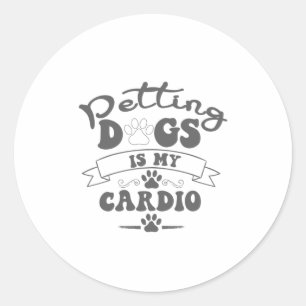 Dogs Are My Cardio Pet Apparel Funny Workout Classic Round Sticker
