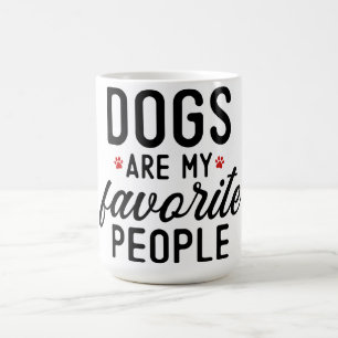Dogs are my favorite people coffee mug