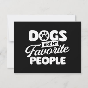 Dogs Are My Favourite People - Dog Owner Dog Lover Save The Date