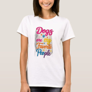 Dogs Are My Favourite People T-Shirt