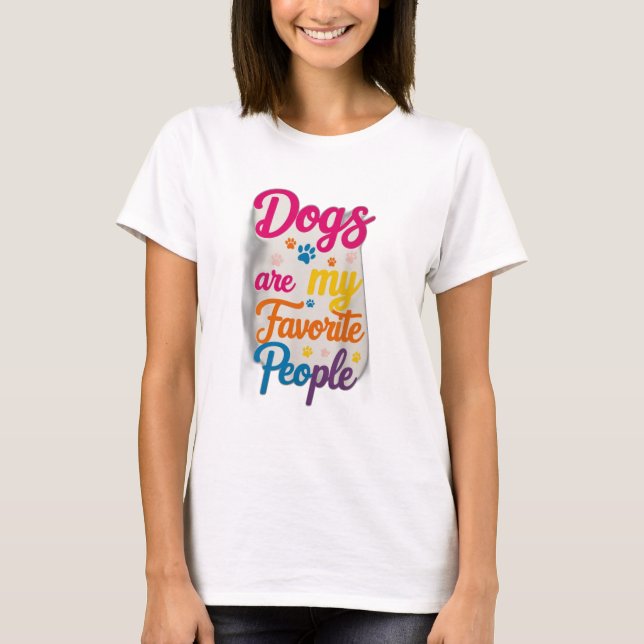 Dogs Are My Favourite People T-Shirt (Front)