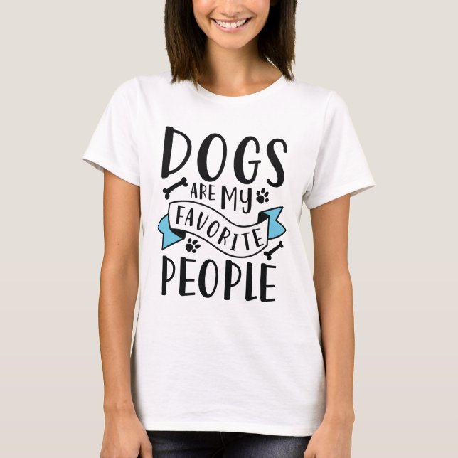 Dogs Are My Favourite People T-Shirt (Front)