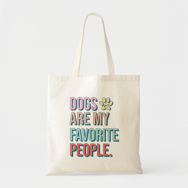 'Dogs are my favourite people' Tote Bag (Front)