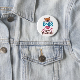 Dogs Are My Love Language 6 Cm Round Badge