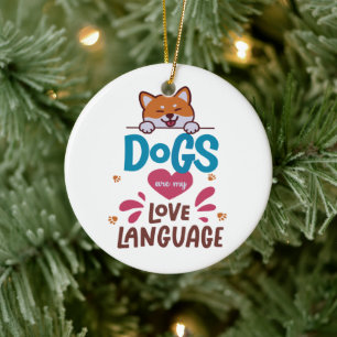 Dogs Are My Love Language Ceramic Tree Decoration