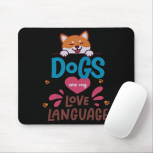 Dogs Are My Love Language Mouse Mat