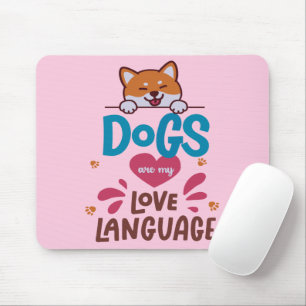 Dogs Are My Love Language Mouse Mat