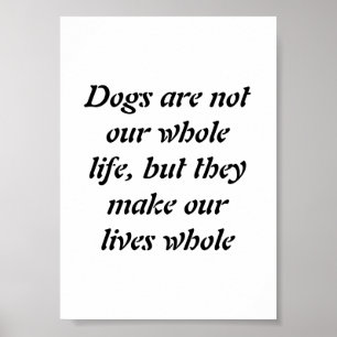 Dogs are not our whole life... wall art