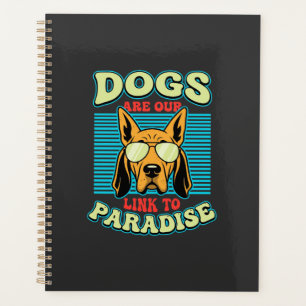 Dogs Are Our Link to Paradise Retro Vector Planner