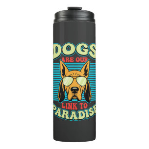 Dogs Are Our Link to Paradise Retro Vector Thermal Tumbler