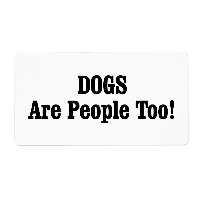 DOGS Are People Too! (Front)
