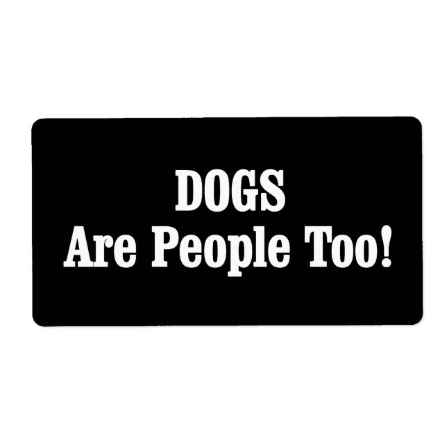 DOGS Are People Too! (Front)