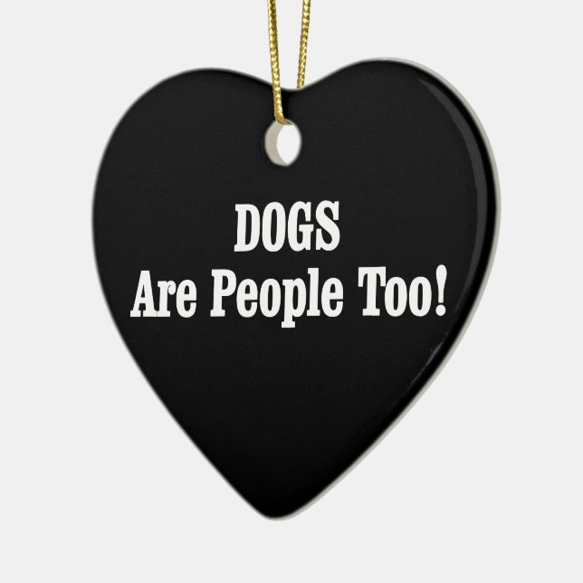 DOGS Are People Too! Ceramic Tree Decoration (Left)