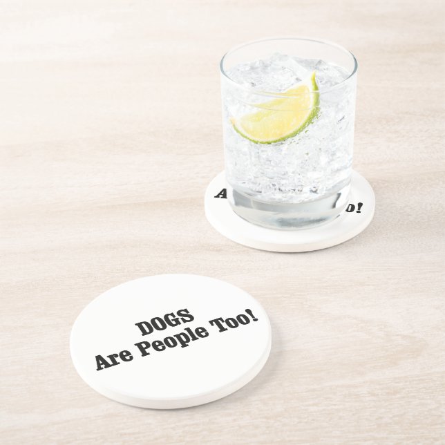 DOGS Are People Too! Coaster (Side)
