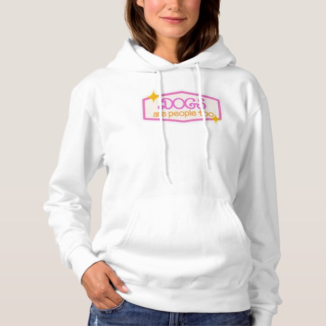 Dogs Are People Too Hoodie (Front)
