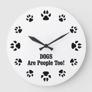 DOGS Are People Too! Large Clock