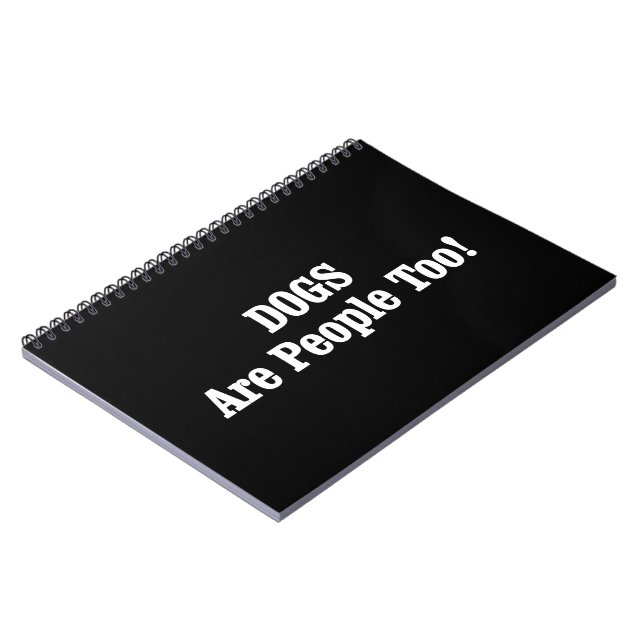 DOGS Are People Too! Notebook (Left Side)