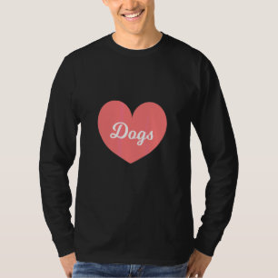Dogs Are What I Love More Than My Bf T-Shirt