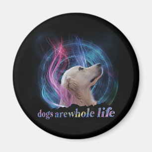 Dogs Are Whole Life Colourful Magnet