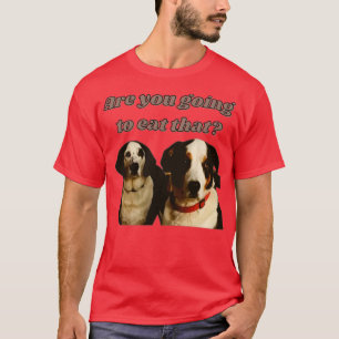 Dogs asking for food T-Shirt