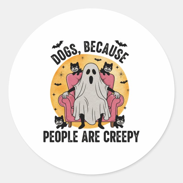 Dogs Because People Are Creepy Classic Round Sticker (Front)