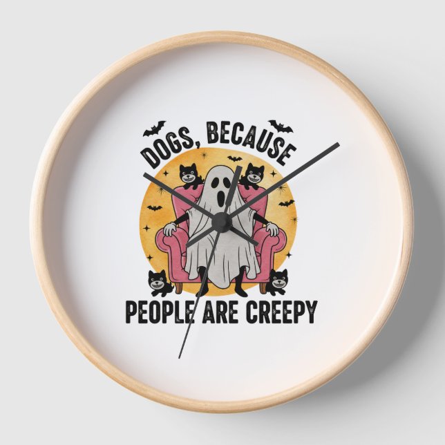 Dogs Because People Are Creepy Clock (Front)