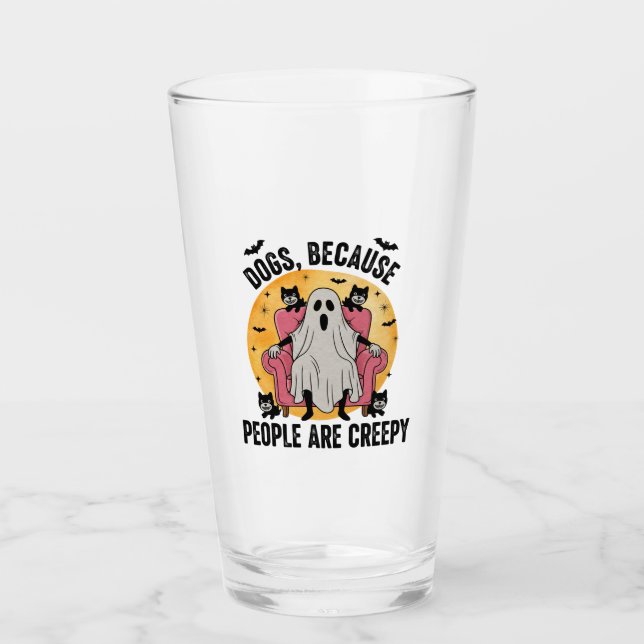 Dogs Because People Are Creepy Glass (Front)