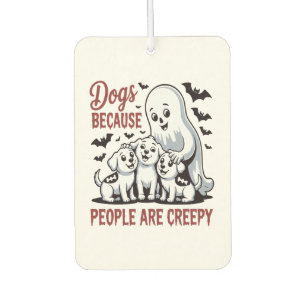 Dogs Because People Are Creepy Halloween Car Air Freshener