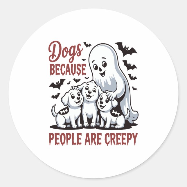 Dogs Because People Are Creepy Halloween Classic Round Sticker (Front)