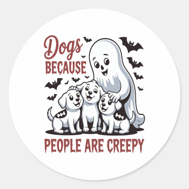 Dogs Because People Are Creepy Halloween Classic Round Sticker (Front)