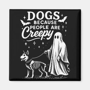 Dogs Because People Are Creepy Halloween German Magnet