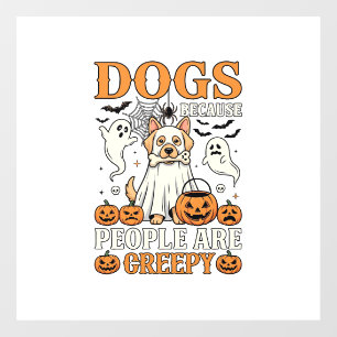 Dogs Because People Are Creepy Halloween Ghost Dog Window Cling