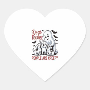 Dogs Because People Are Creepy Halloween Heart Sticker